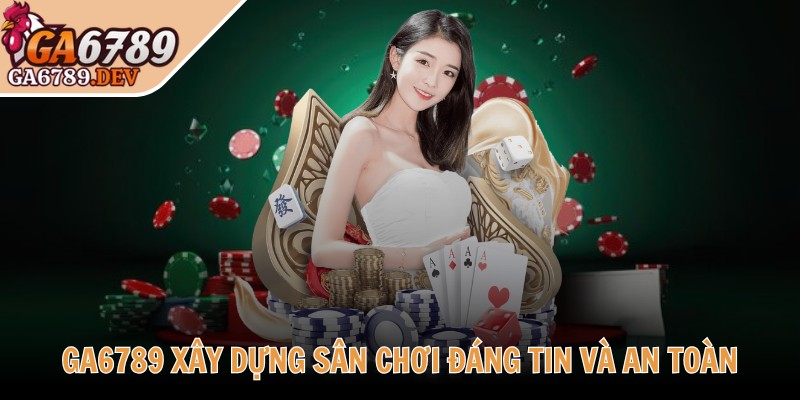 Ga6789 Dev ♥️ Đá Ga6789 Thomo - Link Đăng Nhập Ga 6789 Không Chặn 2025 31 GA6789 xây dựng sân chơi đáng tin và an toàn